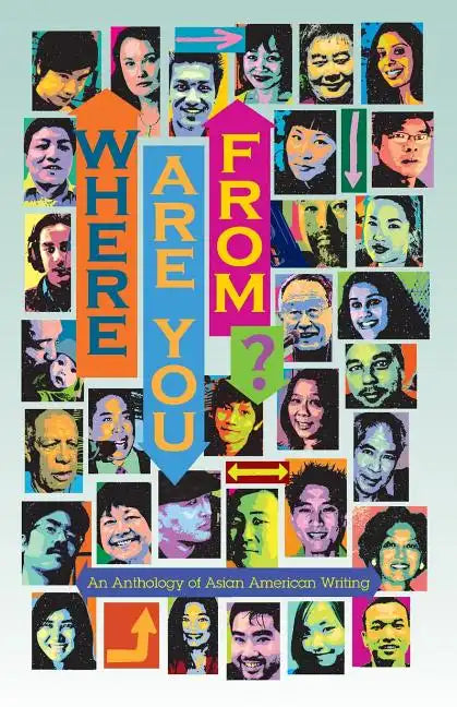 Where Are You From?: An Anthology of Asian American Writing - Paperback