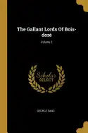 The Gallant Lords Of Bois-doré; Volume 2 - Paperback