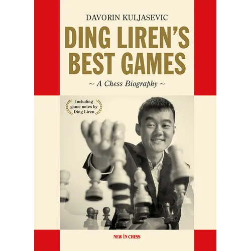 Ding Liren's Best Games: A Chess Biography of the World Champion - Hardcover