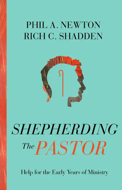 Shepherding the Pastor: Help for the Early Years of Ministry - Paperback