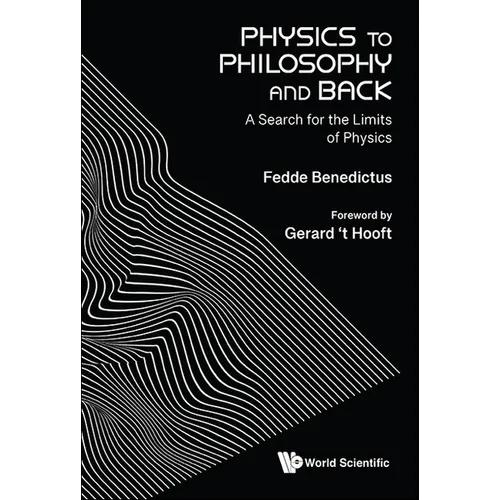 Physics to Philosophy and Back: A Search for the Limits of Physics - Hardcover