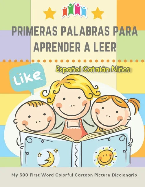 Primeras Palabras Para Aprender A Leer Español Catalán Niños. My 300 First Word Colorful Cartoon Picture Diccionario: Montessori. Ejercicios para apre - Paperback