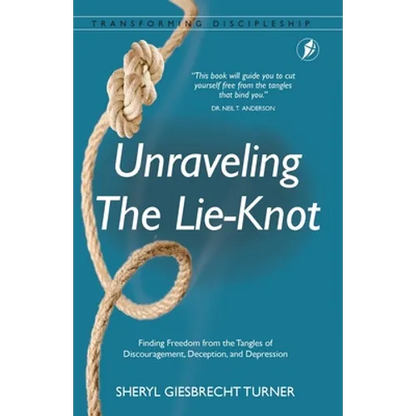 Unraveling The Lie-Knot: Finding Freedom From the Tangles of Discouragement, Deception, and Depression. - Paperback