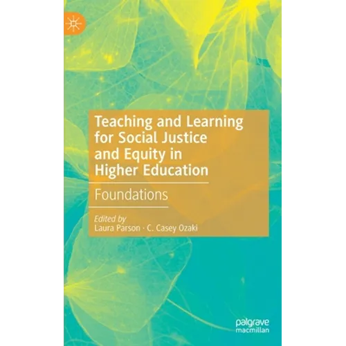Teaching and Learning for Social Justice and Equity in Higher Education: Foundations - Hardcover