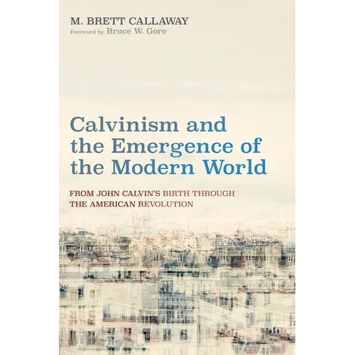 Calvinism and the Emergence of the Modern World - Paperback
