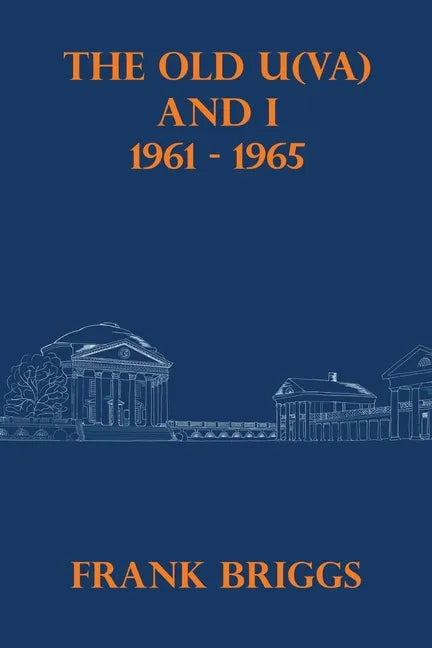 The Old U(VA) and I: 1961 - 1965 - Paperback