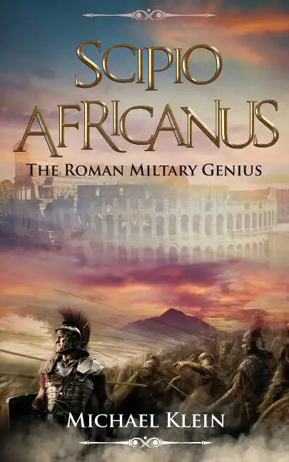 Scipio Africanus: The Roman Miltary Genius - Paperback