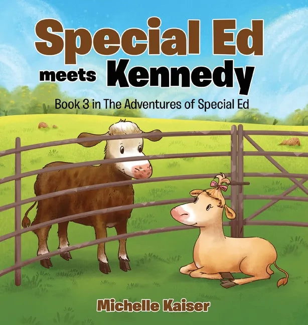 Special Ed Meets Kennedy: Book 3 in The Adventures of Special Ed - Hardcover