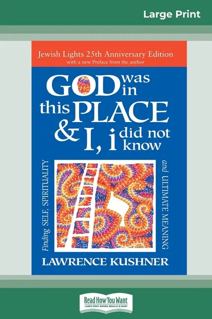 God was in this place & I, I did not know: Finding Self, Spirituality and Ultimate Meaning (16pt Large Print Edition) - Paperback