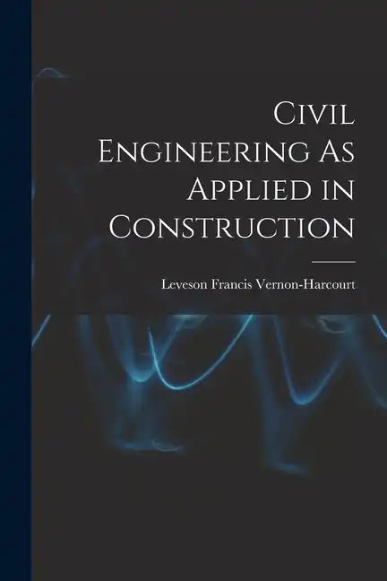 Civil Engineering As Applied in Construction - Paperback