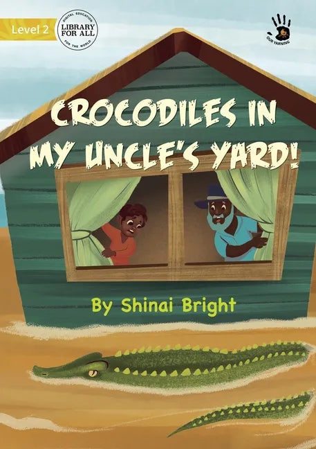 Crocodiles in My Uncle's Yard! - Our Yarning - Paperback