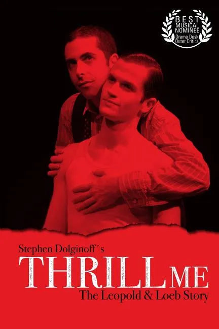 Thrill Me: The Leopold & Loeb Story: 2017 Revised Revival Version - Paperback