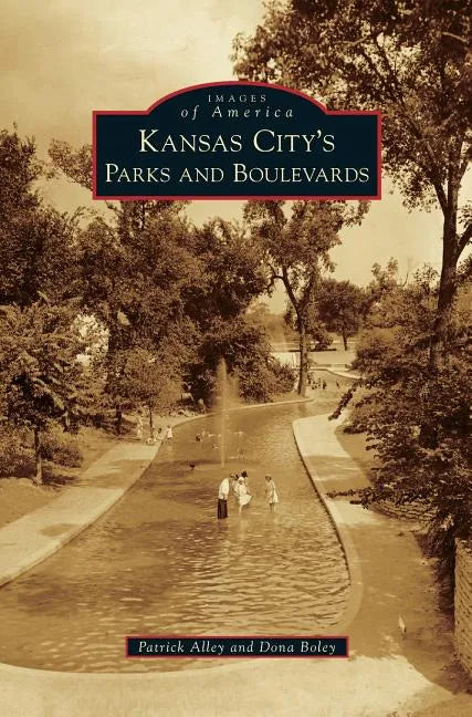 Kansas City's Parks and Boulevards - Hardcover
