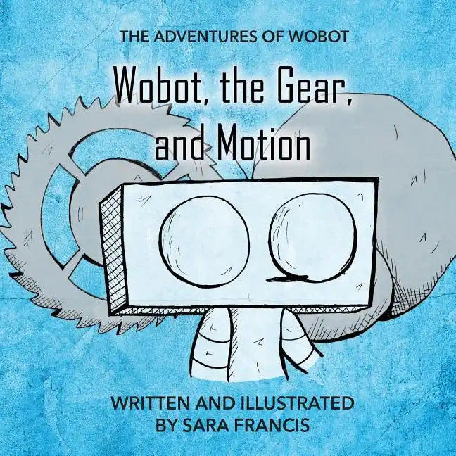 Wobot, the Gear, and Motion - Paperback