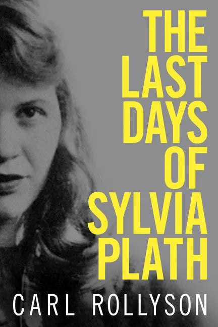 The Last Days of Sylvia Plath - Hardcover