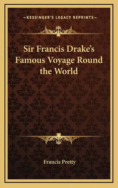 Sir Francis Drake's Famous Voyage Round the World - Hardcover