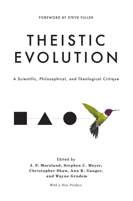 Theistic Evolution: A Scientific, Philosophical, and Theological Critique - Hardcover