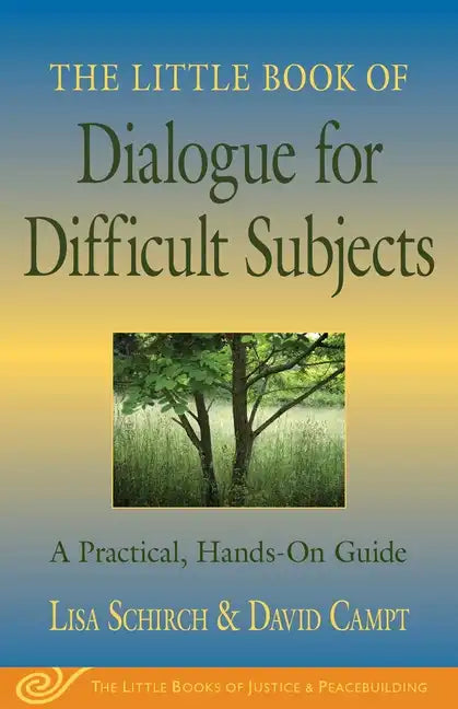 The Little Book of Dialogue for Difficult Subjects: A Practical, Hands-On Guide - Paperback