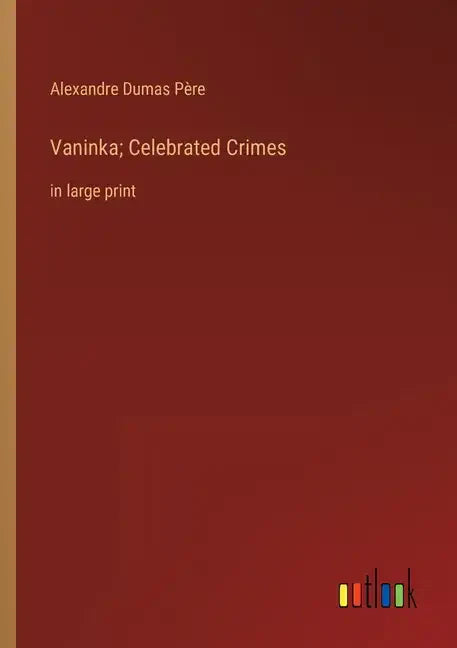 Vaninka; Celebrated Crimes: in large print - Paperback