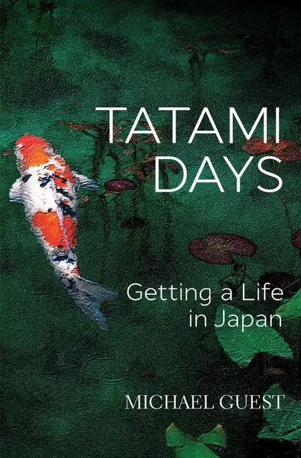 Tatami Days: Getting a Life in Japan - Paperback