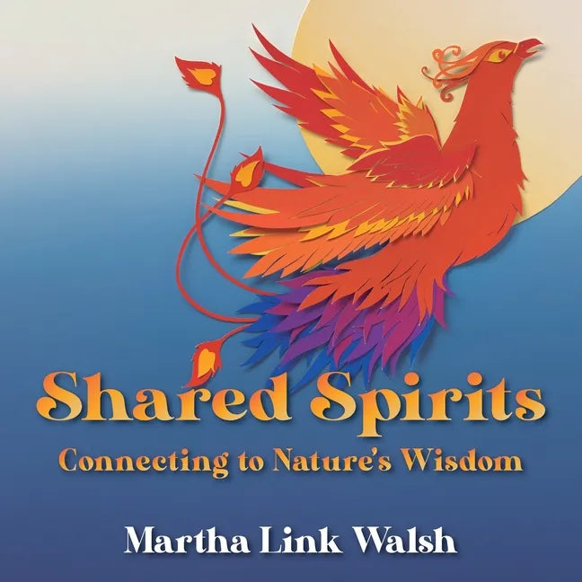 Shared Spirits: Connecting to Nature's Wisdom - Paperback
