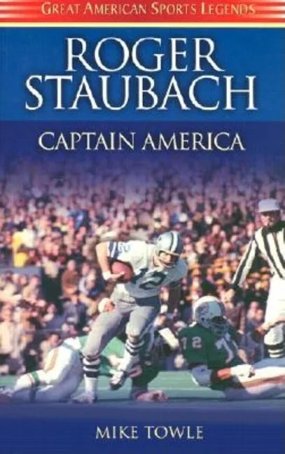 Roger Staubach: Captain America - Paperback