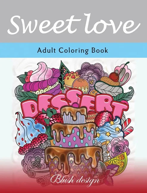 Sweet Love: Adult Coloring Book - Hardcover