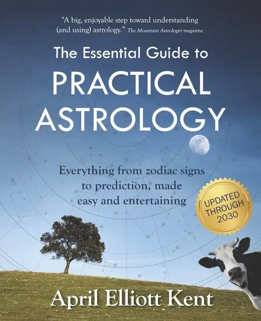 The Essential Guide to Practical Astrology: Everything from zodiac signs to prediction, made easy and entertaining - Paperback