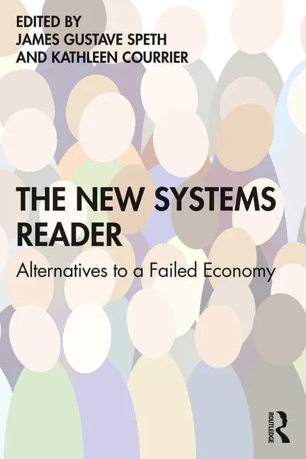The New Systems Reader: Alternatives to a Failed Economy - Paperback