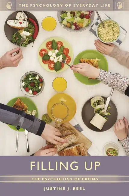 Filling Up: The Psychology of Eating - Hardcover