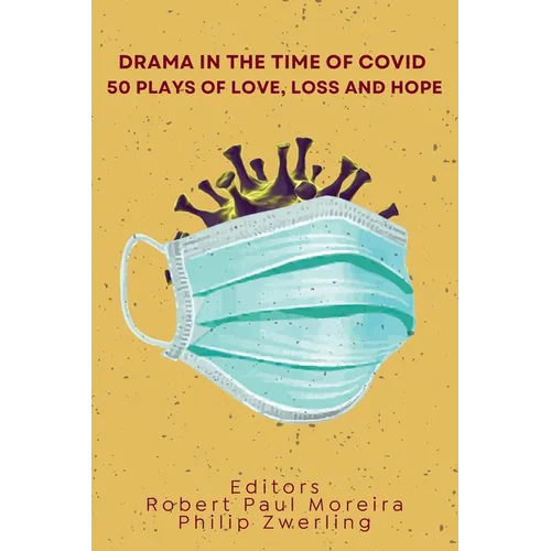 Drama in the Time of Covid: 50 Plays of Love, Loss and Hope - Paperback