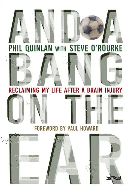 And a Bang on the Ear: Reclaiming My Life After a Brain Injury - Paperback