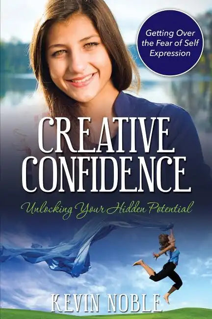 Creative Confidence: Unlocking Your Hidden Potential - Paperback