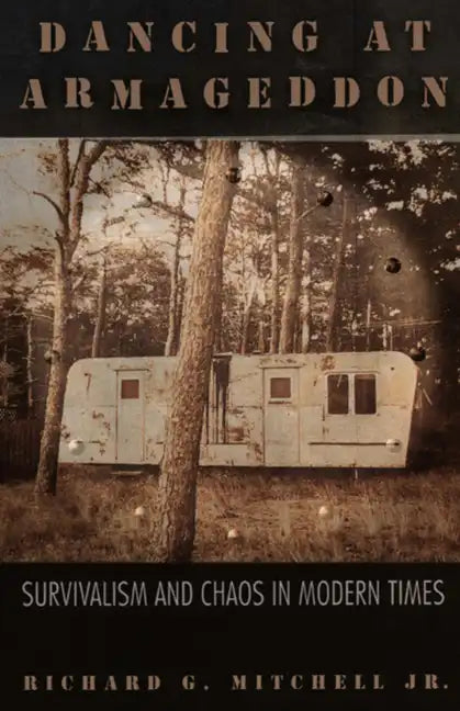 Dancing at Armageddon: Survivalism and Chaos in Modern Times - Paperback