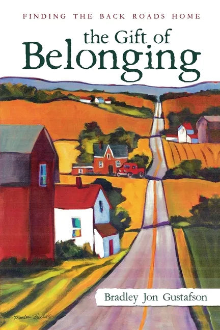 The Gift of Belonging: Finding The Back Roads Home - Paperback