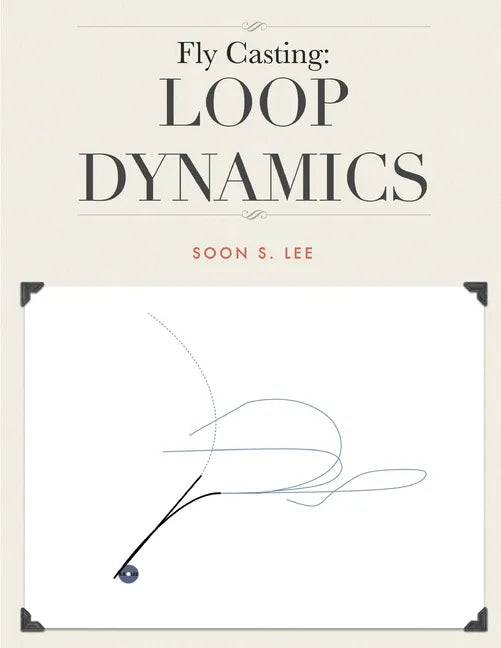 Fly Casting: Loop Dynamics - Paperback