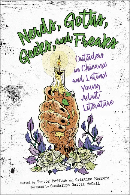 Nerds, Goths, Geeks, and Freaks: Outsiders in Chicanx and Latinx Young Adult Literature - Paperback
