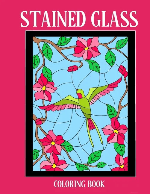 Stained Glass Coloring Book: Stress Relieving Designs for Kids and Adults - Paperback