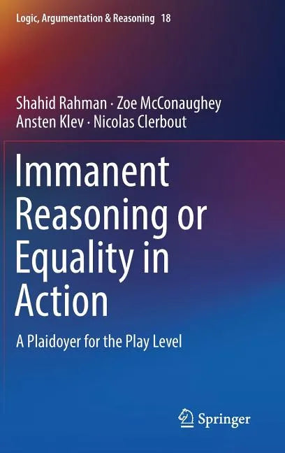 Immanent Reasoning or Equality in Action: A Plaidoyer for the Play Level - Hardcover