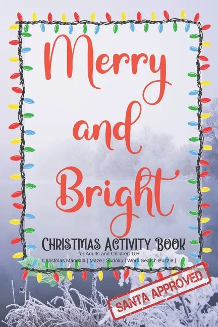 Merry and Bright - Christmas Activity Book for Adults and Children 10+ - Christmas Mandala - Maze - Sudoku - Word Search Puzzle - Size 6x9 - 80 pages - Paperback