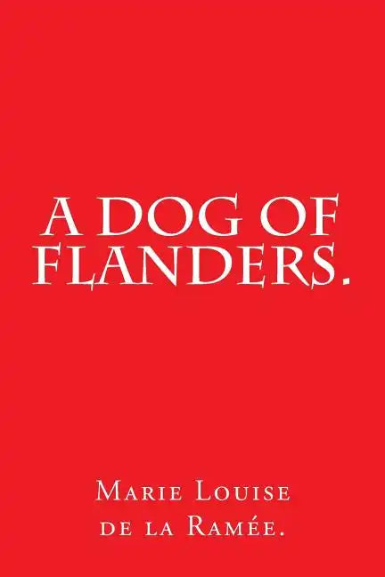 A Dog of Flanders. - Paperback
