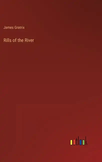 Rills of the River - Hardcover
