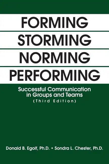 Forming Storming Norming Performing: Successful Communication in Groups and Teams (Third Edition) - Paperback