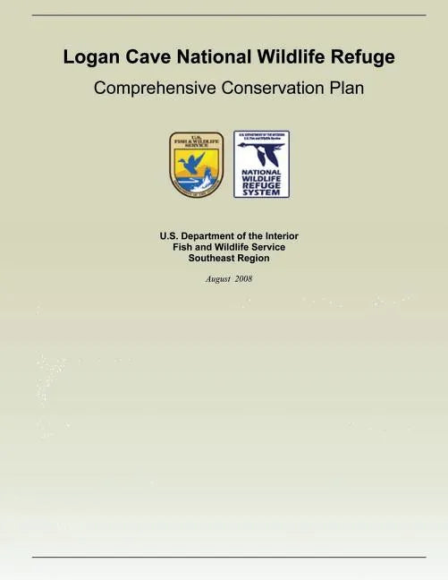 Logan Cave National Wildlife Refuge: Comprehensive Conservation Plan - Paperback