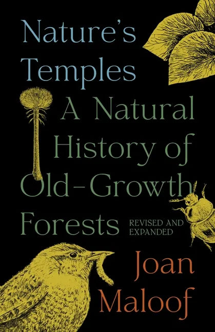 Nature's Temples: A Natural History of Old-Growth Forests Revised and Expanded - Paperback