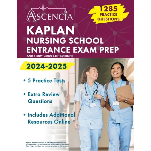 Kaplan Nursing School Entrance Exam Prep 2024-2025: 1,285 Practice Questions and Study Guide [4th Edition] - Paperback