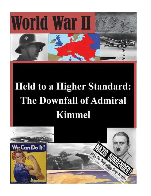 Held to a Higher Standard: The Downfall of Admiral Kimmel - Paperback