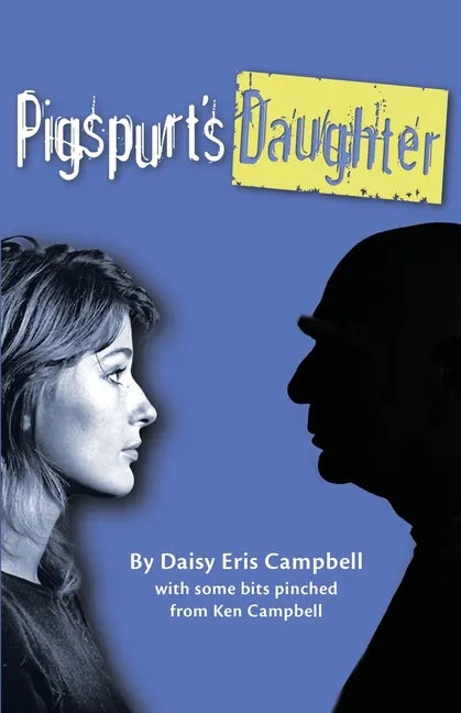 Pigspurt's Daughter: A Mythic Dad / A Legacy of Lunacy - Paperback