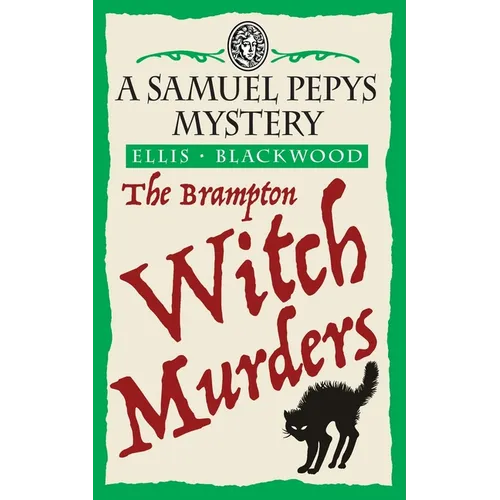 The Brampton Witch Murders: The Samuel Pepys Mysteries Book 1 - Paperback