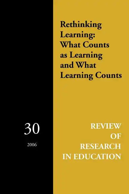 Rethinking Learning: What Counts as Learning and What Learning Counts - Paperback